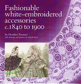 Fashionable white-embroidered accessories c.1840 to 1900-Heather Toomer