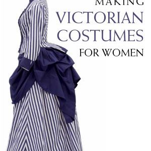 Making victorian costumes for women
