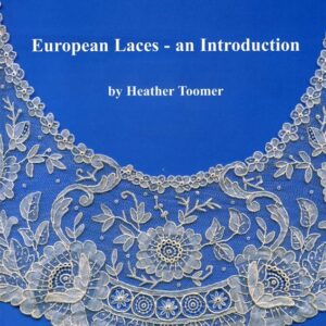 European laces, an introduction-Heather Toomer